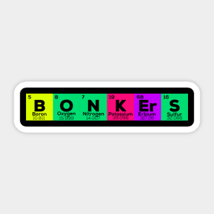 Funny Table of Elements - Crazy-Bonkers For Science Geeks Sticker